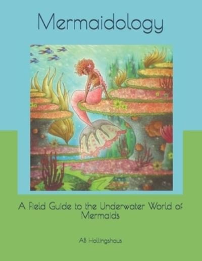 Cover for Ab Hollingshaus · Mermaidology (Pocketbok) (2020)