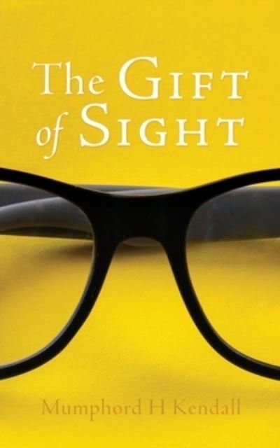 Cover for Mumphord H Kendall · The Gift of Sight (Paperback Bog) (2021)