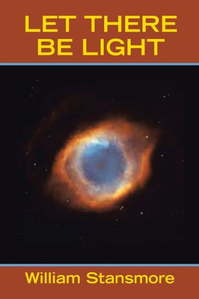 Cover for William Stansmore · Let There Be Light (Paperback Book) (2021)