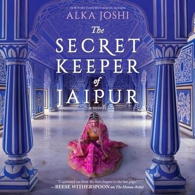Cover for Alka Joshi · The Secret Keeper of Jaipur (CD) (2021)