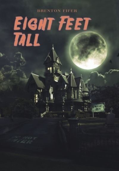 Cover for Brenton Fifer · Eight Feet Tall (Book) (2022)