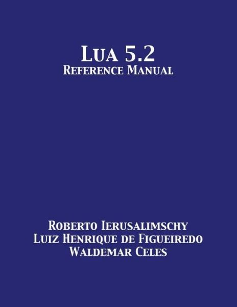 Cover for Roberto Ierusalimschy · Lua 5.2 Reference Manual (Taschenbuch) (2015)