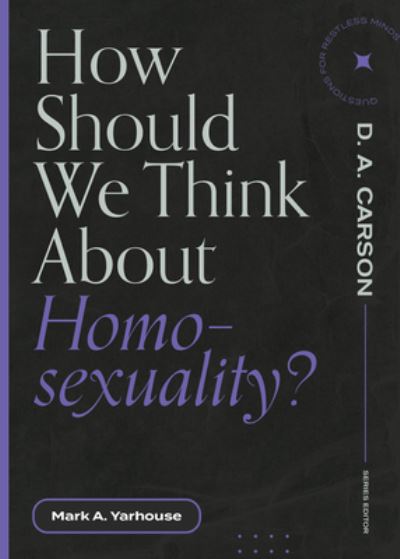 How Should We Think About Homosexuality? - Mark A. Yarhouse - Books - Faithlife Corporation - 9781683595236 - February 2, 2022