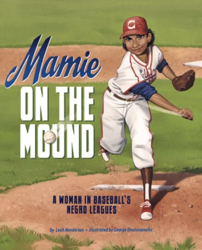 Cover for Leah Henderson · Mamie on the Mound (Book) (2020)