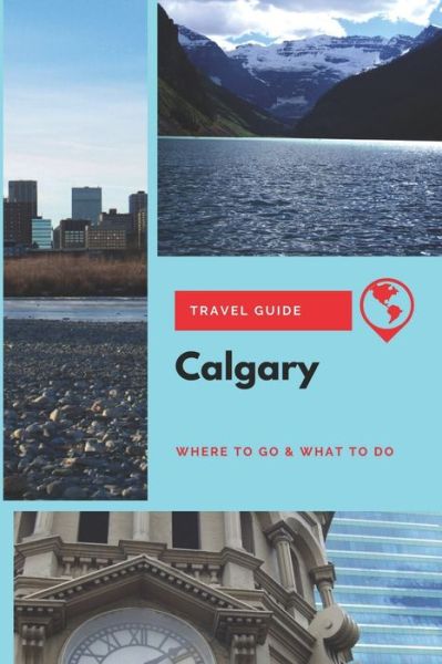 Cover for Stephanie Mason · Calgary Travel Guide (Paperback Book) (2019)