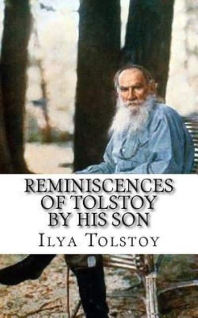Cover for Ilya Tolstoy · Reminiscences of Tolstoy by His Son (Paperback Book) (2018)