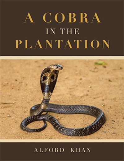 Cover for Alford Khan · Cobra in the Plantation (Book) (2022)