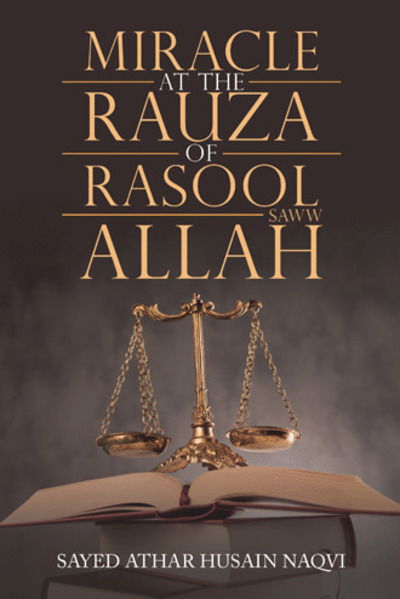 Cover for Sayed Athar Husain Naqvi · Miracle at the Rauza of Rasool Allah Saww (Paperback Book) (2019)