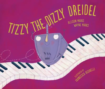 Cover for Allison Marks · Tizzy the Dizzy Dreidel (Paperback Book) (2022)