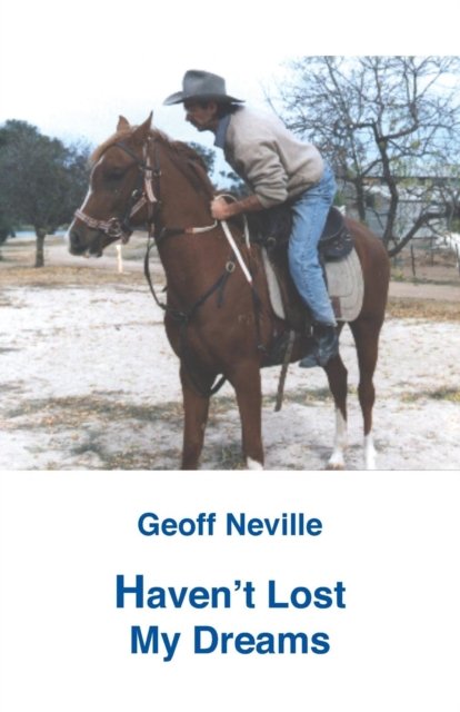 Cover for Geoff Neville · Haven't Lost My Dreams (Paperback Book) (2018)