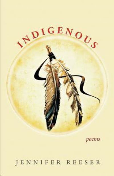 Jennifer Reeser · Indigenous (Paperback Bog) (2019)