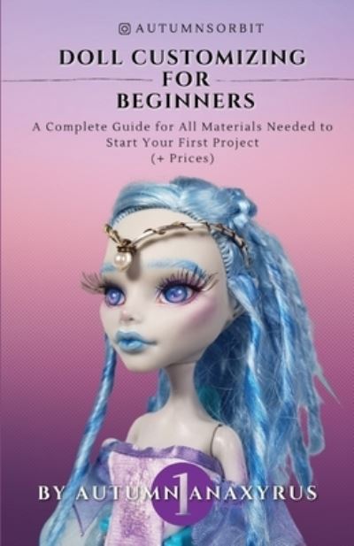 Cover for Anaxyrus Publishing · Doll Customizing for Beginners (Paperback Book) (2020)