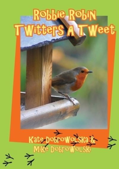 Cover for Kate Dobrowolska · Robbie Robin Twitters a Tweet (Paperback Book) (2019)