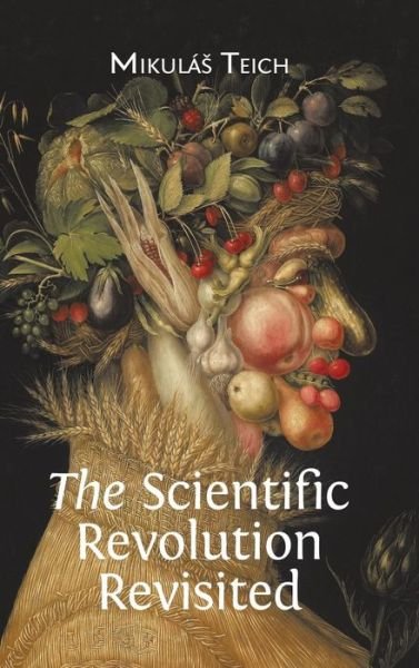 Cover for Mikula Teich · The Scientific Revolution Revisited (Hardback) (Inbunden Bok) (2015)