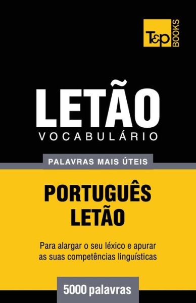 Cover for Andrey Taranov · Vocabulário Português-letão - 5000 Palavras Mais Úteis (Paperback Book) [Portuguese edition] (2014)