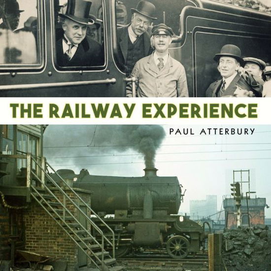 Cover for Paul Atterbury · The Railway Experience (Hardcover Book) (2017)