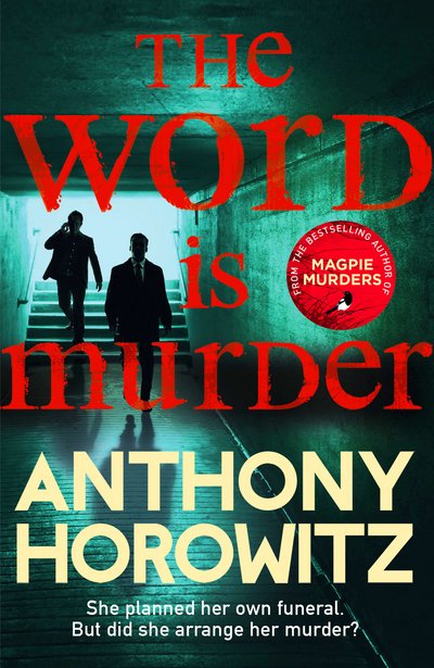 Cover for Anthony Horowitz · The Word Is Murder: The bestselling mystery from the author of Magpie Murders – you've never read a crime novel quite like this - Hawthorne (Paperback Book) (2018)