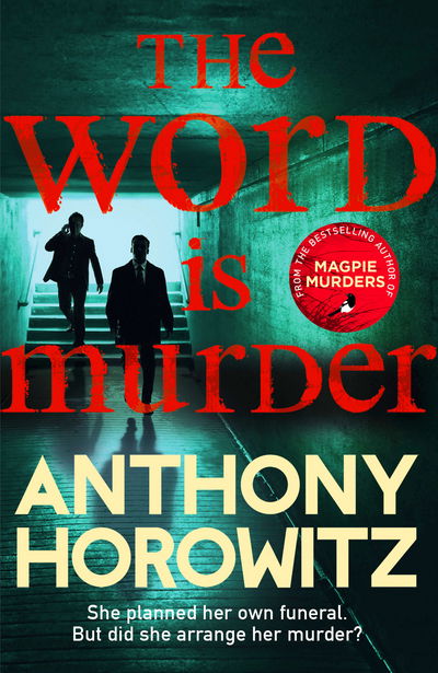 The Word Is Murder: The bestselling mystery from the author of Magpie Murders – you've never read a crime novel quite like this - Hawthorne - Anthony Horowitz - Bücher - Cornerstone - 9781784757236 - 19. April 2018