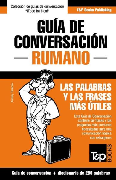 Cover for Andrey Taranov · Guia De Conversacion Espanol-rumano Y Mini Diccionario De 250 Palabras (Paperback Book) (2015)