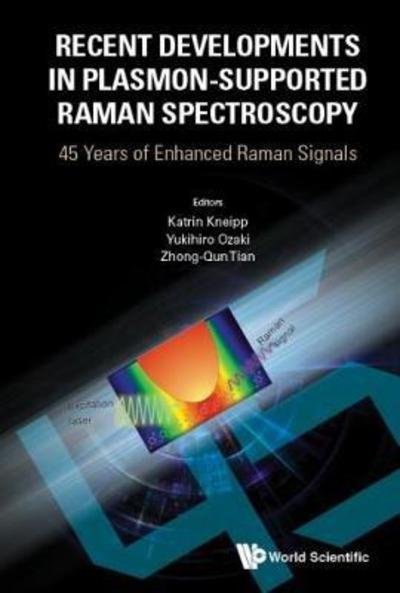 Recent Developments In Plasmon-supported Raman Spectroscopy: 45 Years Of Enhanced Raman Signals -  - Bøger - World Scientific Europe Ltd - 9781786344236 - 30. januar 2018