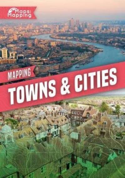 Cover for Holly Duhig · Mapping Towns &amp; Cities - Maps and Mapping (Gebundenes Buch) (2018)