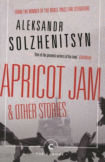 Cover for Aleksandr Solzhenitsyn · Apricot Jam and Other Stories - Canons (Paperback Bog) [Main - Canons edition] (2018)