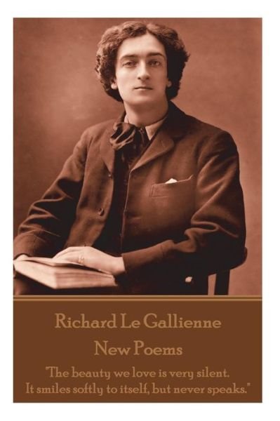 Cover for Richard Le Gaillienne · Richard Le Gaillienne - New Poems (Pocketbok) (2018)