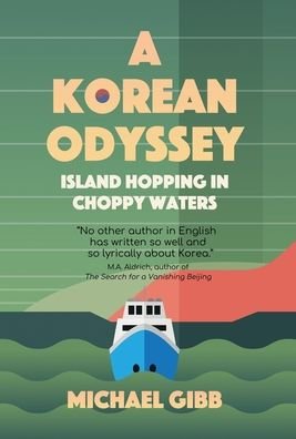 Cover for Michael Gibb · A Korean Odyssey (Hardcover Book) (2020)