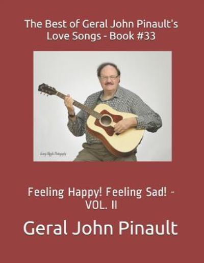 The Best of Geral John Pinault's Love Songs - Book #33 - Geral John Pinault - Książki - Independently Published - 9781791955236 - 19 grudnia 2018