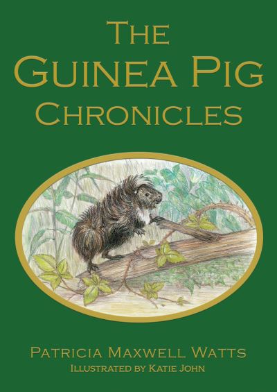 Cover for Patricia Maxwell Watts · The Guinea Pig Chronicles (Hardcover Book) (2023)