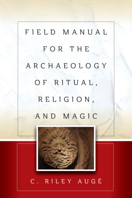 Cover for C. Riley Auge · Field Manual for the Archaeology of Ritual, Religion, and Magic (Paperback Book) (2024)