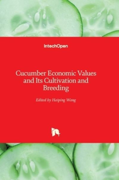 Cover for Haiping Wang · Cucumber Economic Values and Its Cultivation and Breeding (Hardcover Book) (2021)