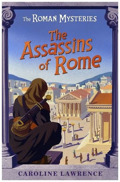 Cover for Caroline Lawrence · The Roman Mysteries: The Assassins of Rome: Book 4 - The Roman Mysteries (Paperback Bog) (2003)