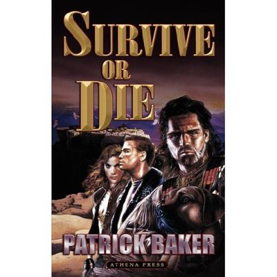 Cover for Patrick Baker · Survive or Die (Paperback Book) (2007)