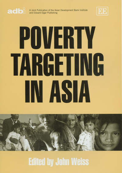 Poverty Targeting in Asia - John Weiss - Książki - Edward Elgar Publishing Ltd - 9781845421236 - 29 marca 2005