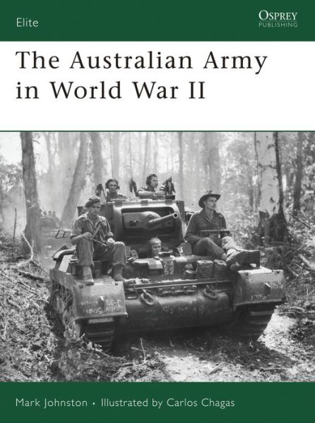 Cover for Mark Johnston · The Australian Army in World War II - Elite (Paperback Book) (2007)