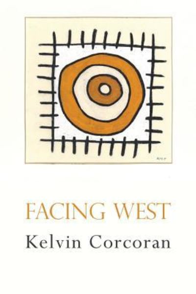 Cover for Kelvin Corcoran · Facing West (Paperback Book) (2017)