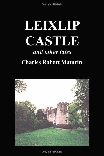 Cover for Et Al · Leixlip Castle, Melmoth the Wanderer, the Mysterious Mansion, the Flayed Hand, the Ruins of the Abbey of Fitz-martin, and the Mysterious Spaniard (Inbunden Bok) (2010)