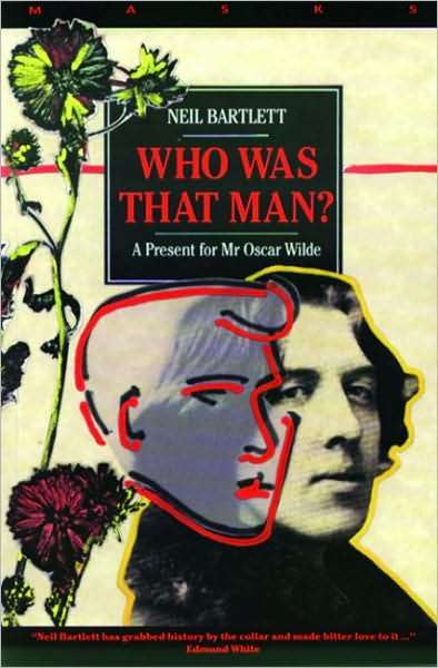 Cover for Neil Bartlett · Who Was That Man?: A Present for Mr Oscar Wilde (Paperback Book) [Main edition] (1988)