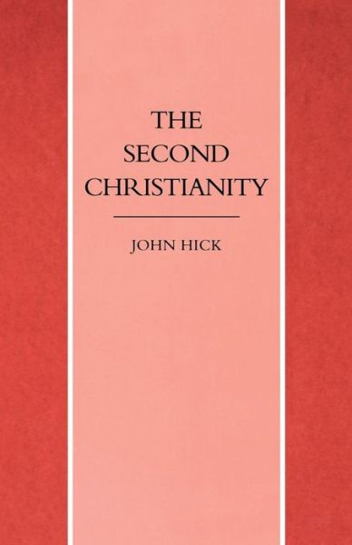 The Second Christianity - John Hick - Books - SCM Press - 9781859310236 - February 1, 1994