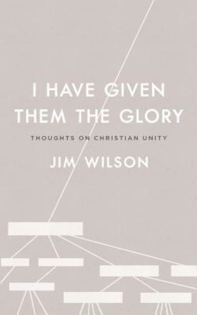 Cover for Jim Wilson · I Have Given Them the Glory (Paperback Book) (2018)