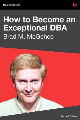 Cover for Brad M. McGehee · How to Become an Exceptional DBA (Paperback Book) [2 Revised edition] (2009)