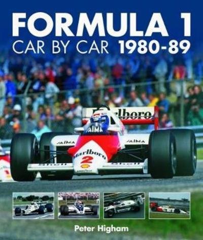 Cover for Peter Higham · Formula 1 Car by Car 1980 - 1989 - Formula 1 Car by Car (Hardcover Book) (2018)