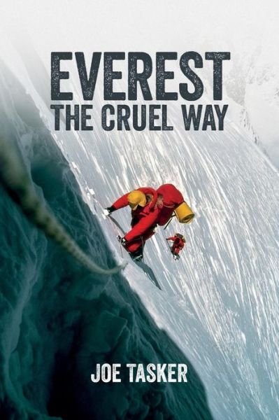 Cover for Joe Tasker · Everest the Cruel Way: The audacious winter attempt of the West Ridge (Paperback Book) (2016)