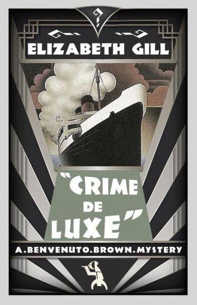 Cover for Elizabeth Gill · Crime de Luxe: A Golden Age Mystery (Paperback Book) (2017)