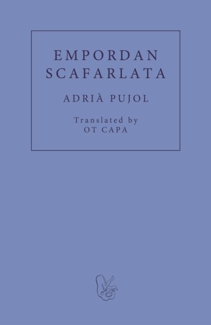 Empordan Scafarlata - Adria Pujol Cruells - Books - FUM D'ESTAMPA PRESS - 9781913744236 - November 15, 2023