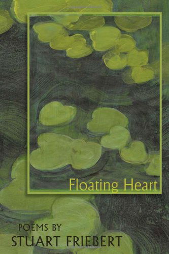 Cover for Stuart Friebert · Floating Heart (Paperback Book) (2014)