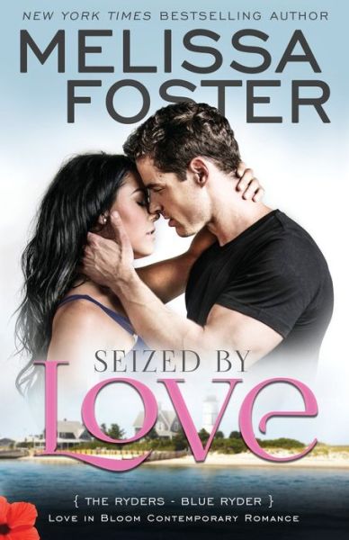 Cover for Melissa Foster · Seized by Love (Love in Bloom: The Ryders): Blue Ryder - Love in Bloom: The Ryders (Paperback Book) (2015)