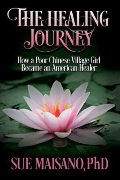 Cover for Sue Maisano PhD · The Healing Journey (Paperback Book) (2018)