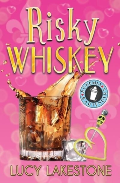 Cover for Lucy Lakestone · Risky Whiskey - Bohemia Bartenders Mysteries (Paperback Book) (2020)